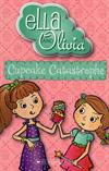 Cupcake Catastrophe (Ella and Olivia)