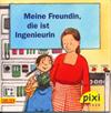 Meine Freundin, die ist Ingenieurin