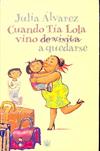 Cuando Tía Lola vino (de visita) a quedarse