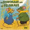 Die Stadtmaus und die Feldmaus