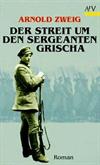 Der Streit um den Sergeanten Grischa