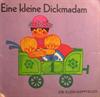 Eine kleine Dickmadam