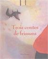 Trois conte de frissons