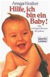 Hilfe, ich bin ein Baby!