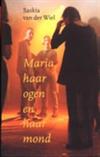 Maria, haar ogen en haar mond