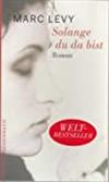 Solange du da bist