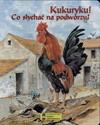 Kukuryku! Co słychać na podwórzu?