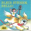 Bleib stehen, Bello!
