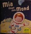 Mia fliegt zum Mond