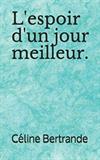 L’espoir d’un jour meilleur