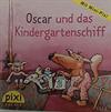 Oscar und das Kindergartenschiff