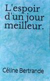 L’espoir d’un jour meilleur