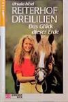 Reiterhof Dreililien - Das Glück dieser Erde