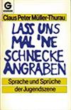 Lass uns mal 'ne Schnecke angraben