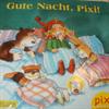 Gute Nacht, Pixi!