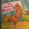Das tanzende Pony