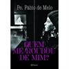 quem me roubou de mim