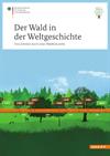 Der Wald in der Weltgeschichte - Eine Zeitreise durch unser Waldkulturerbe