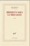 Briser en nous la mer gelée