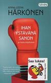 Ihan ystävänä sanon