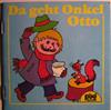 Da geht Onkel Otto