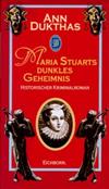 Maria Stuarts dunkles Geheimnis