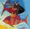Hallo lieber Fisch!