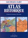 Atlas historique : l'histoire du monde en 334 cartes