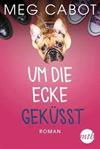 Um die Ecke geküsst