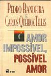 amor impossível, possível amor
