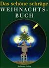 Das schöne schräge Weihnachtsbuch