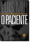O paciente - O caso Tancredo Neves