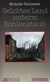 Gelobtes Land unterm Kohlenstaub