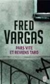 Pars vite et reviens tard