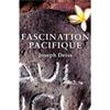 Fascination Pacifique