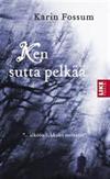 Ken sutta pelkää