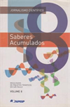 Jornalismo Cientifico V. 8 Saberes Acumulados – Resultados De Projetos Tematicos Em Sao Paulo