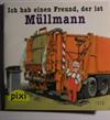 Ich hab einen Freund, der ist Müllmann