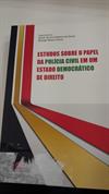 ESTUDOS SOBRE O PAPEL DA POLÍCIA CIVIL EM UM ESTADO DEMOCRÁTICO DE DIREITO