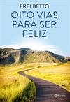 OITO VIAS PARA SER FELIZ