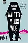 Walter muss weg