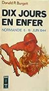 Dix jours en enfer - Normandie 6-16 juin 1944