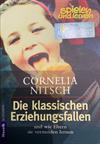 Die klassischen Erziehungsfallen und wie Eltern sie vermeiden lernen