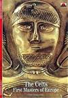The Celts : First Masters of Europe