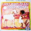 I Just Want to Say Good Night