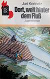 Dort, weit hinter dem Fluss