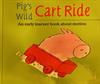 Pig's Wild Cart Ride: An early learner book about motion