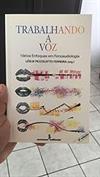Trabalhando a voz: vários enfoques em fonoaudiologia