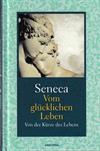 Vom glücklichen Leben / Von der Kürze des Lebens