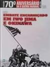 1945: Embate encarniçado em Iwo Jima e Okinawa